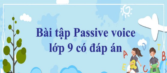 Bai-tap-passive-voice-lop-9